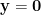 \mathbf{y}=\mathbf{0}