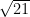 \sqrt {21}