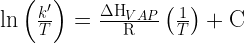 \text{ln}\left(\frac{k^{\prime}}{T}\right) = \frac{\Delta\text{H}_{VAP}}{\text{R}}\left(\frac{1}{T}\right)+\text{C}