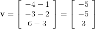 {\bf v}=\left[\begin{array}{c} -4-1 \\ -3-2 \\ 6-3 \end{array}\right]=\left[\begin{array}{c} -5 \\ -5 \\ 3 \end{array}\right]
