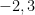 {-2,3}