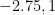 {-2.75,1}