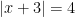 |x+3| =4