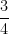  \dfrac{3}{4} 