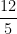  \dfrac {12}{5} 