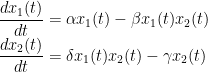    \displaystyle\frac{dx_1(t)}{dt} = \alpha x_1(t) - \beta x_1(t)x_2(t) \\   \displaystyle\frac{dx_2(t)}{dt} = \delta x_1(t)x_2(t) - \gamma x_2(t)   