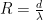 R = \frac{d}{\lambda}