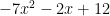  -7x^{2} - 2x + 12  