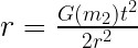  r = \frac {G(m_2)t^2}{2r^2} 