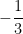 -\dfrac{1}{3}