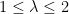 1\leq \lambda\leq 2
