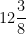 12\dfrac{3}{8}