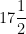 17\dfrac{1}{2}