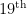 19\textsuperscript{th}