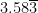 3.58 \overline{3}