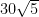 30\sqrt{5}