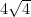 4\sqrt{4}