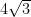 4 \sqrt{3}