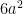 6{ a }^{ 2 }