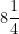 8 \dfrac{1}{4}