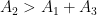 A_{2}>A_{1}+A_{3}