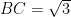 BC = \sqrt{3}