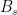 B_s