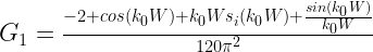 G_1=\frac{-2+cos(k_0W)+k_0Ws_i(k_0W)+\frac{sin(k_0W)}{k_0W}}{120\pi^2}