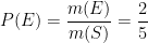 P(E) = \dfrac{m(E)}{m(S)} = \dfrac{2}{5}