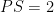 PS = 2