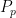 P_p