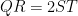 QR = 2ST