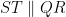 ST \parallel QR