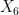 X_{6}
