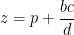 z = p + \dfrac{bc}{d}