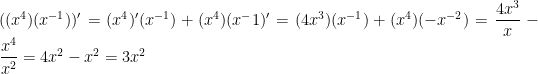 ((x^4)(x^{-1}))'=(x^4)'(x^{-1})+(x^4)(x^-1)'=(4x^3)(x^{-1})+(x^4)(-x^{-2})=\dfrac{4x^3}{x}-\dfrac{x^4}{x^2}=4x^2-x^2=3x^2
