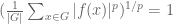 (\frac{1}{|G|} \sum_{x \in G} |f(x)|^p)^{1/p} = 1