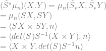 (\hat{S}^*\mu_n)(X.Y) = \mu_n(\hat{S}_*X,\hat{S}_*Y) \\= \mu_n(SX,SY) \\ =\langle SX\times SY, n\rangle \\ = \langle det(S)S^{-1}(X\times Y), n\rangle \\ = \langle X\times Y, det(S)S^{-1}n\rangle