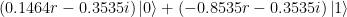 ( 0.1464r  - 0.3535i ) \left|0\right> +  ( -0.8535r -0.3535i )   \left|1\right> 