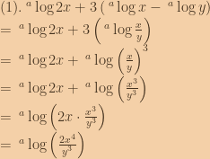 (1).\:^a\log{2x}+3\left ( \:^a\log{x}-\:^a\log{y} \right )\\=\:^a\log{2x}+3\left ( \:^a\log{\frac{x}{y}} \right )\\=\:^a\log{2x}+\:^a\log{\left ( \frac{x}{y} \right )^3}\\=\:^a\log{2x}+\:^a\log{\left ( \frac{x^3}{y^3} \right )}\\=\:^a\log\left ( 2x\cdot \frac{x^3}{y^3} \right )\\=\:^a\log\left ( \frac{2x^4}{y^3} \right ) 