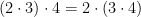 (2 \cdot 3) \cdot 4 = 2 \cdot (3 \cdot 4)