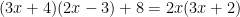 (3x+4)(2x-3)+8=2x(3x+2)