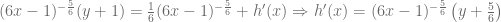 (6x-1)^{-\frac{5}{6}}(y+1) =\frac{1}{6}(6x-1)^{-\frac{5}{6}} + h'(x) \Rightarrow h'(x) = (6x-1)^{-\frac{5}{6}} \left( y+ \frac{5}{6} \right)