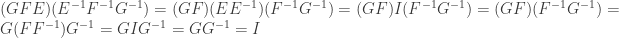 (GFE)(E^{-1}F^{-1}G^{-1}) = (GF)(EE^{-1})(F^{-1}G^{-1}) = (GF)I(F^{-1}G^{-1}) = (GF)(F^{-1}G^{-1}) = G(FF^{-1})G^{-1} = GIG^{-1} = GG^{-1} = I
