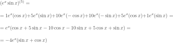 (e^x\sin x)^{(5)}= \\ \\ =1e^x(\cos x)+5e^x(\sin x)+10e^x(-\cos x)+10e^x(-\sin x)+5e^x(\cos x)+1e^x(\sin x)= \\ =e^x(\cos x+5\sin x-10\cos x-10\sin x+5\cos x+\sin x)= \\ \\ =-4e^x(\sin x +\cos x)