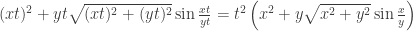 (xt)^2+yt\sqrt{(xt)^2+(yt)^2}\sin{\frac{xt}{yt}}=t^2\left(x^2+y\sqrt{x^2+y^2}\sin{\frac{x}{y}}\right)