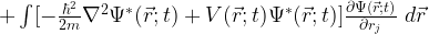 + \int [-\frac{\hbar^2}{2m}\nabla^2\Psi^*(\vec{r};t)+V(\vec{r};t) \Psi^*(\vec{r};t)] \frac{\partial \Psi(\vec{r};t)} {\partial r_j}\ d\vec{r}