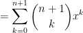 =\displaystyle\sum_{k=0}^{n+1}\dbinom{n+1}{k}x^{k}