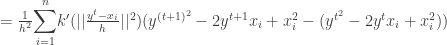 =\frac{1}{h^{2}}{\displaystyle \sum_{i=1}^{n}}k'(||\frac{y^{t}-x_{i}}{h}||^{2})(y^{(t+1)^{2}}-2y^{t+1}x_{i}+x_{i}^{2}-(y^{t^{2}}-2y^{t}x_{i}+x_{i}^{2}))