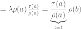 =\lambda \rho(a)\frac{\tau(a)}{\rho(a)}=\underbrace{\frac{\tau(a)}{\rho(a)}}_{:=t} \rho(b)